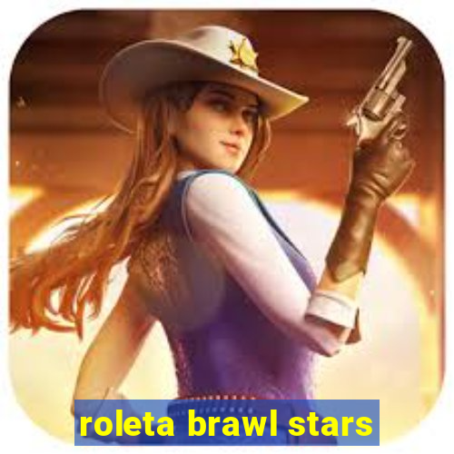 roleta brawl stars